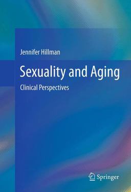 Sexuality and Aging Clinical Perspectives  9781461433989 Front Cover