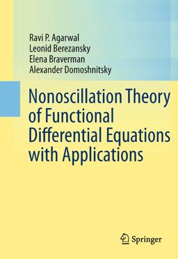 Nonoscillation Theory of Functional Differential Equations with Applications Nonoscillation Theory of Functional Differential Equations with Applications