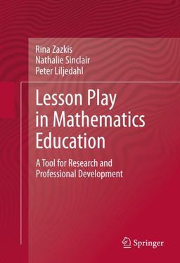 Lesson Play in Mathematics Education: Lesson Play in Mathematics Education: