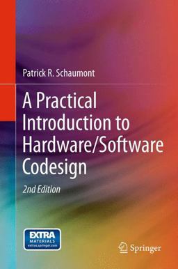Practical Introduction to Hardware/Software Codesign 2nd 9781461437369 Front Cover