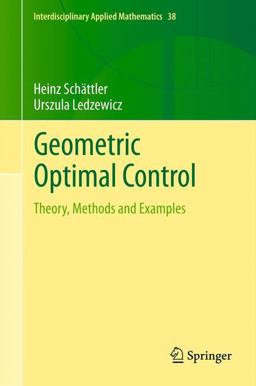Geometric Optimal Control Theory, Methods and Examples  9781461438335 Front Cover