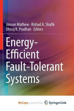 Energy-Efficient Fault-Tolerant Systems Energy-Efficient Fault-Tolerant Systems