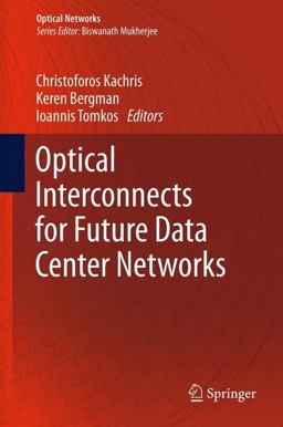 Optical Interconnects for Future Data Center Networks Optical Interconnects for Future Data Center Networks