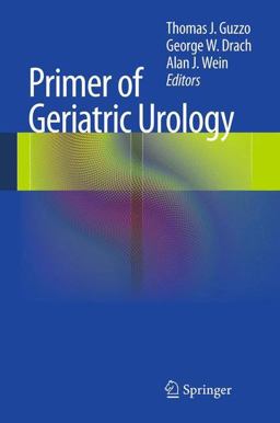 Primer of Geriatric Urology Primer of Geriatric Urology