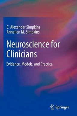 Neuroscience for Clinicians Evidence, Models, and Practice  9781461448419 Front Cover