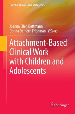 Attachment-Based Clinical Work with Children and Adolescents  9781461448471 Front Cover
