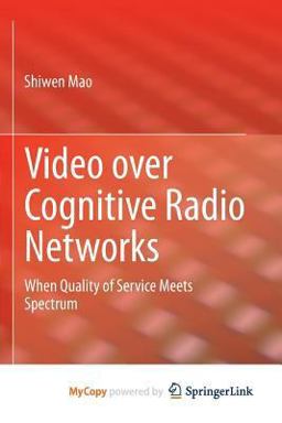 Video over Cognitive Radio Networks Video over Cognitive Radio Networks