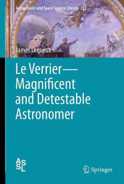 Verrier-Magnificent and Detestable Astronomer  9781461455646 Front Cover
