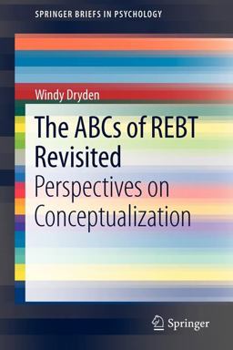 ABCs of REBT Revisited Perspectives on Conceptualization 2012 9781461457336 Front Cover