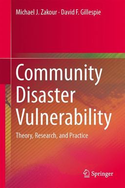 Community Disaster Vulnerability Theory, Research, and Practice  9781461457367 Front Cover