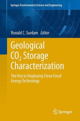Geological CO2 Storage Characterization The Key to Deploying Clean Fossil Energy Technology  9781461457879 Front Cover