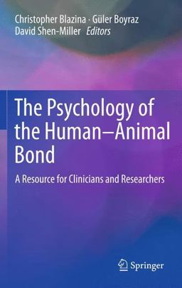 Psychology of the Human-Animal Bond A Resource for Clinicians and Researchers  9781461461968 Front Cover
