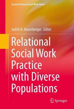 Relational Social Work Practice with Diverse Populations  9781461466802 Front Cover