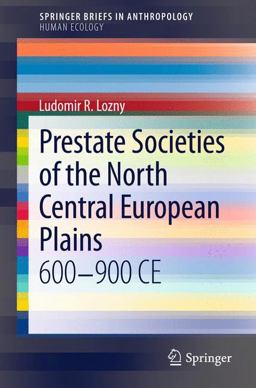 Prestate Societies of the North Central European Plains 600-900 Ce 2013 9781461468158 Front Cover