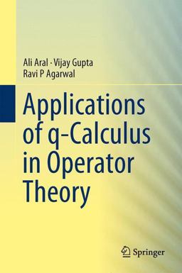 Applications of Q-Calculus in Operator Theory Applications of Q-Calculus in Operator Theory