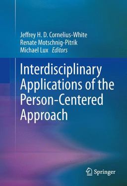 Interdisciplinary Applications of the Person-Centered Approach  9781461471431 Front Cover