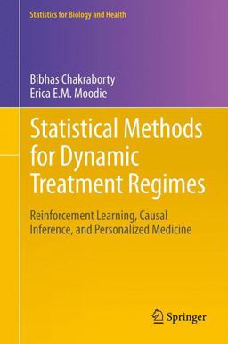 Statistical Methods for Dynamic Treatment Regimes Reinforcement Learning, Causal Inference, and Personalized Medicine  9781461474272 Front Cover