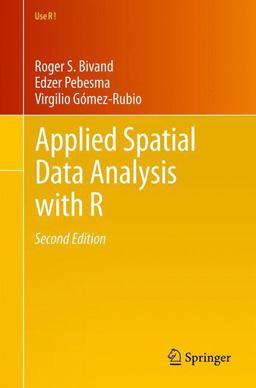 Applied Spatial Data Analysis With R:  9781461476177 Front Cover