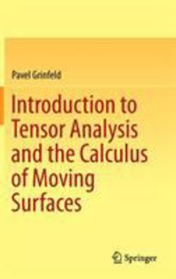 Introduction to Tensor Analysis and the Calculus of Moving Surfaces  9781461478669 Front Cover
