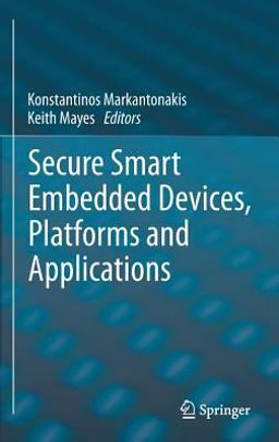 Secure Smart Embedded Devices, Platforms and Applications  9781461479147 Front Cover