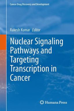 Nuclear Signaling Pathways and Targeting Transcription in Cancer Nuclear Signaling Pathways and Targeting Transcription in Cancer