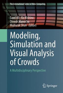 Modeling, Simulation and Visual Analysis of Crowds Modeling, Simulation and Visual Analysis of Crowds