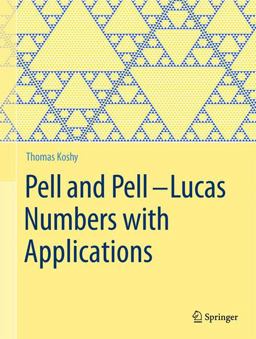 Pell and Pell-Lucas Numbers with Applications  9781461484882 Front Cover