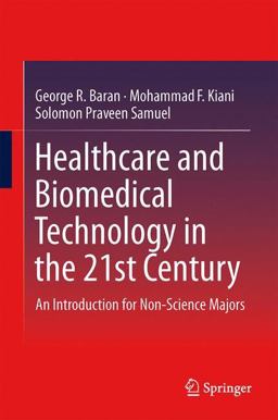 Healthcare and Biomedical Technology in the 21st Century An Introduction for Non-Science Majors  9781461485407 Front Cover
