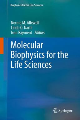 Molecular Biophysics for the Life Sciences  9781461485476 Front Cover