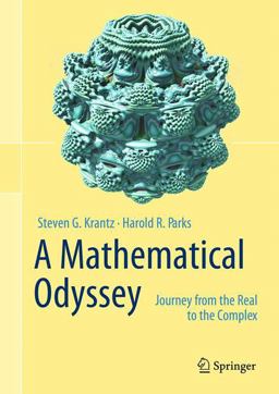 Mathematical Odyssey Journey from the Real to the Complex  9781461489382 Front Cover