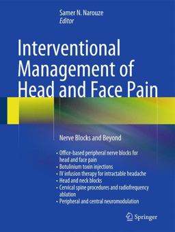 Interventional Management of Head and Face Pain Nerve Blocks and Beyond  9781461489504 Front Cover