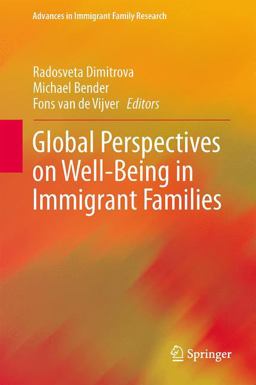 Global Perspectives on Well-Being in Immigrant Families Global Perspectives on Well-Being in Immigrant Families