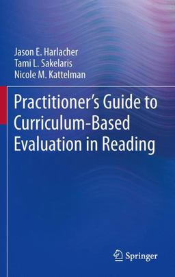 Practitioner's Guide to Curriculum-Based Evaluation in Reading