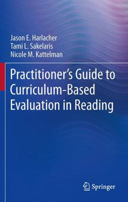 Practitioner's Guide to Curriculum-Based Evaluation in Reading