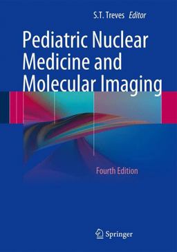 Pediatric Nuclear Medicine and Molecular Imaging:  9781461495505 Front Cover