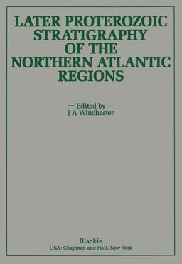 Later Proterozoic Stratigraphy of the Northern Atlantic Regions Later Proterozoic Stratigraphy of the Northern Atlantic Regions