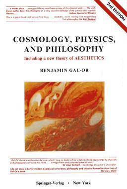 Cosmology, Physics, and Philosophy Including a New Theory of Aesthetics 2nd 9781461596639 Front Cover