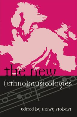 The New (Ethno)musicologies The New (Ethno)musicologies