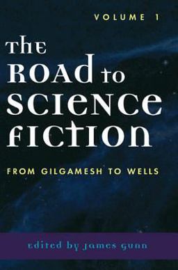 The Road to Science Fiction The Road to Science Fiction