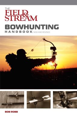 Field and Stream Bowhunting Handbook, New and Revised