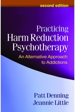 Practicing Harm Reduction Psychotherapy An Alternative Approach to Addictions 2nd 9781462502332 Front Cover