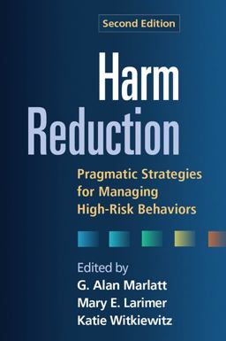 Harm Reduction, Second Edition Pragmatic Strategies for Managing High-Risk Behaviors 2nd 9781462502561 Front Cover