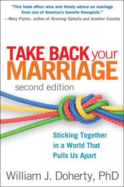 Take Back Your Marriage Sticking Together in a World That Pulls Us Apart 2nd 9781462503674 Front Cover
