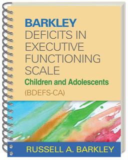 Barkley Deficits in Executive Functioning Scale--Children and Adolescents (BDEFS-CA) Barkley Deficits in Executive Functioning Scale--Children and Adolescents (BDEFS-CA)