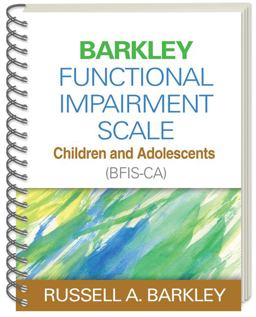Barkley Functional Impairment Scale--Children and Adolescents (BFIS-CA) Barkley Functional Impairment Scale--Children and Adolescents (BFIS-CA)