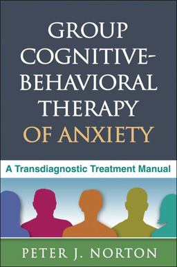 Group Cognitive-Behavioral Therapy of Anxiety A Transdiagnostic Treatment Manual  9781462504800 Front Cover