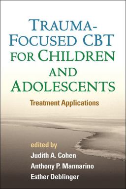 Trauma-Focused CBT for Children and Adolescents Treatment Applications  9781462504824 Front Cover
