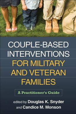 Couple-Based Interventions for Military and Veteran Families A Practitioner's Guide  9781462505401 Front Cover