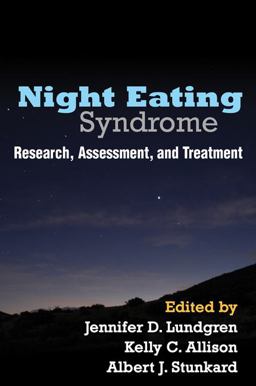Night Eating Syndrome Research, Assessment, and Treatment  9781462506309 Front Cover