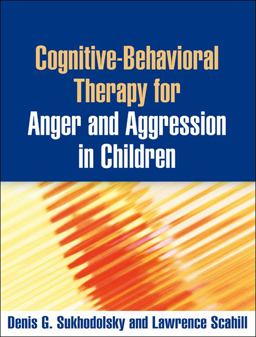 Cognitive-Behavioral Therapy for Anger and Aggression in Children  9781462506323 Front Cover